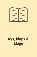 Kys, klaps & klage