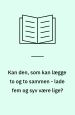 Kan den som kan lægge to og to sammen