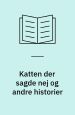 Katten der sagde nej og andre historier