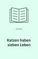 Katzen haben sieben Leben. Eichborn