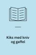 Kiks med kniv og gaffel