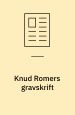 Knud Romers gravskrift. At læse "Den som blinker er bange for døden" I: Den blå port