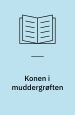 Konen i muddergrøften - og andre 10 historier