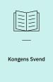 Kongens Svend - en historie fortalt af Christian den 4.s Svend i det Herrens år 1596