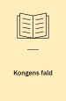 Kongens Fald - En analyse af Johannes V. Jensens roman