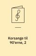 Korsange til 90´erne (noder) Bind 2: Afgrund