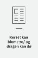 Korset kan blomstre/ og dragen kan dø