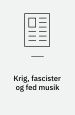 Krig, fascister og fed musik