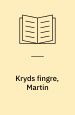 Kryds fingre, Martin