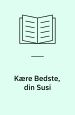 Kære Bedste, din Susi