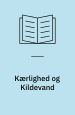 Kærlighed og kildevand – natur-billeder