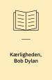 Schnack, Asger med tegninger af Stig Wilner Hansen: Kærligheden, Bob Dylan
