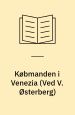 Købmanden i Venedig. (The Merchant of Venice. 1596-7). Fordansket til Skuepladsens Brug af K. L. Rahbek (Kiøbmanden af Venedig)