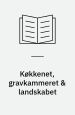 Køkkenet, gravkammeret & landskabet