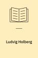 Ludvig Holberg. Statsborger, intellektuel, dramatiker