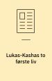 Lukas-Kashas to første liv - den bedste fantasiroman? 2002