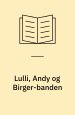 Lulli, Andy og Birger-banden