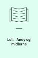 Lulli, Andy og midlerne