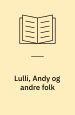 Lulli, Andy og andre folk