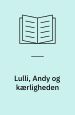 Lulli, Andy og kærligheden