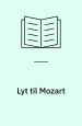 Lyt til Mozart. Dansk Sang