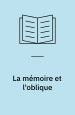 La mémoire et l’oblique