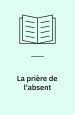 La Prière de l’absent