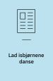 Lad isbjørnene danse 2003 I: Ekko. - Nr. 17 (2003). - S. 49-51.