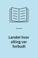 Landet hvor alting var forbudt