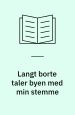 Langt borte taler byen med min stemme