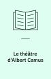 Le théâtre d'Albert Camus