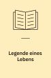 Legende eines Lebens. Ein Kammerspiel in drei Aufzügen. Insel