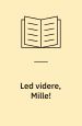 Led videre, Mille