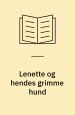 Lenette og hendes grimme hund