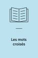 Les mots croisés, précédés de considérations de l’auteur sur l’art et la manière de cruiser les mots