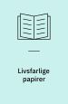 Livsfarlige papirer