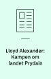Lloyd Alexander: Kampen om landet Prydain