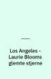 Los Angeles - Laurie Blooms glemte stjerne