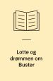Lotte og drømmen om Buster