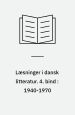 Læsninger i dansk litteratur. Bind 4