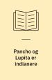 Pancho og Lupita er indianere