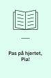 Pas på hjertet, Pia