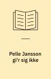 Pelle Jansson gi´r sig ikke