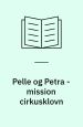 Pelle og Petra - mission cirkusklovn