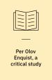 Per Olov Enquist, A Critical Study