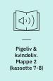 Pigeliv & kvindeliv