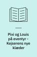 Pixi og Louis på eventyr - Kejserens nye klæder