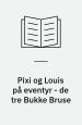 Pixi og Louis på eventyr - de tre Bukke Bruse