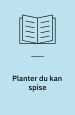 Bendix, Tea (ill.) og Malene Bendix: Planter du kan spise