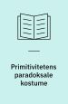 Primitivitetens paradoksale kostume - om Per Højholts forfatterskab
